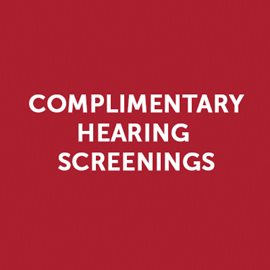 Graphic that says "complimentary hearing screenings"